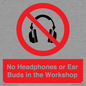 PV10397: No Headphones or Ear Buds in the Workshop