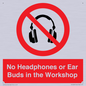 PV10397: No Headphones or Ear Buds in the Workshop