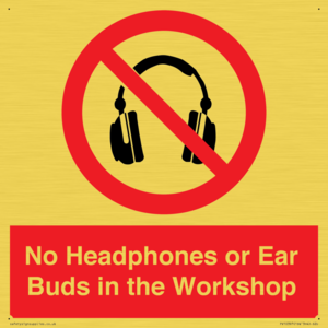 PV10397: No Headphones or Ear Buds in the Workshop