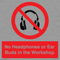 PV10397: No Headphones or Ear Buds in the Workshop
