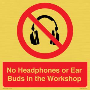 PV10397: No Headphones or Ear Buds in the Workshop