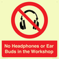PV10397: No Headphones or Ear Buds in the Workshop