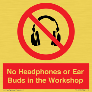 PV10397: No Headphones or Ear Buds in the Workshop