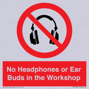 PV10397: No Headphones or Ear Buds in the Workshop