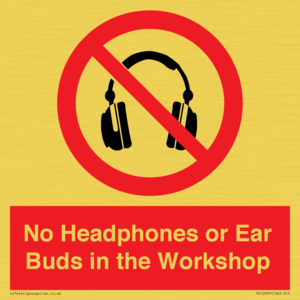 PV10397: No Headphones or Ear Buds in the Workshop