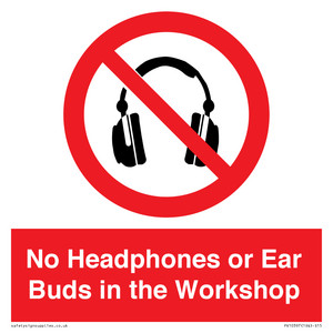 PV10397: No Headphones or Ear Buds in the Workshop