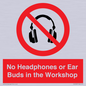 PV10397: No Headphones or Ear Buds in the Workshop