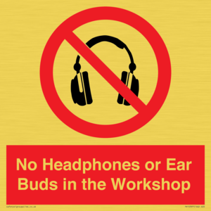 PV10397: No Headphones or Ear Buds in the Workshop