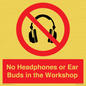 PV10397: No Headphones or Ear Buds in the Workshop