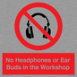 PV10397: No Headphones or Ear Buds in the Workshop