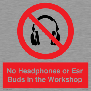PV10397: No Headphones or Ear Buds in the Workshop