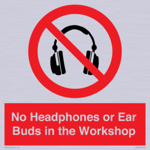 PV10397: No Headphones or Ear Buds in the Workshop