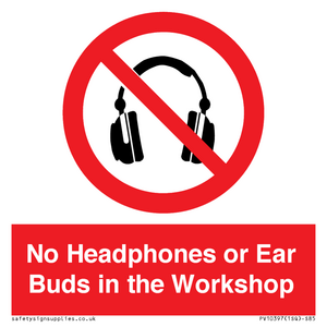 PV10397: No Headphones or Ear Buds in the Workshop