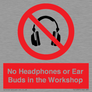 PV10397: No Headphones or Ear Buds in the Workshop
