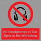 PV10397: No Headphones or Ear Buds in the Workshop