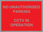 PV10405: NO UNAUTHORISED PARKING CCTV IN OPERATION