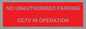 PV10405: NO UNAUTHORISED PARKING CCTV IN OPERATION