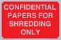 PV10415: CONFIDENTIAL PAPERS FOR SHREDDING ONLY