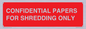 PV10415: CONFIDENTIAL PAPERS FOR SHREDDING ONLY