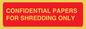 PV10415: CONFIDENTIAL PAPERS FOR SHREDDING ONLY