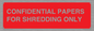PV10415: CONFIDENTIAL PAPERS FOR SHREDDING ONLY