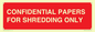 PV10415: CONFIDENTIAL PAPERS FOR SHREDDING ONLY