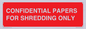 PV10415: CONFIDENTIAL PAPERS FOR SHREDDING ONLY
