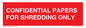 PV10415: CONFIDENTIAL PAPERS FOR SHREDDING ONLY