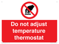 PV10445: Do not adjust temperature thermostat