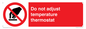 PV10445: Do not adjust temperature thermostat