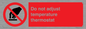 PV10445: Do not adjust temperature thermostat