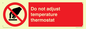 PV10445: Do not adjust temperature thermostat