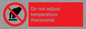 PV10445: Do not adjust temperature thermostat