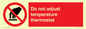 PV10445: Do not adjust temperature thermostat