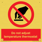 PV10445: Do not adjust temperature thermostat