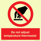 PV10445: Do not adjust temperature thermostat