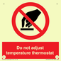 PV10445: Do not adjust temperature thermostat