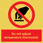 PV10445: Do not adjust temperature thermostat