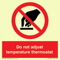 PV10445: Do not adjust temperature thermostat
