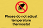 PV10486: Please do not adjust temperature thermostat