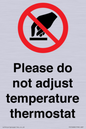 PV10486: Please do not adjust temperature thermostat