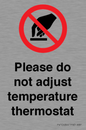PV10486: Please do not adjust temperature thermostat