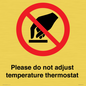PV10486: Please do not adjust temperature thermostat