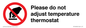PV10492: Please do not adjust temperature thermostat