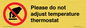 PV10492: Please do not adjust temperature thermostat
