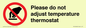 PV10492: Please do not adjust temperature thermostat