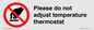 PV10492: Please do not adjust temperature thermostat
