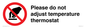 PV10492: Please do not adjust temperature thermostat