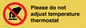 PV10492: Please do not adjust temperature thermostat