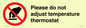 PV10492: Please do not adjust temperature thermostat